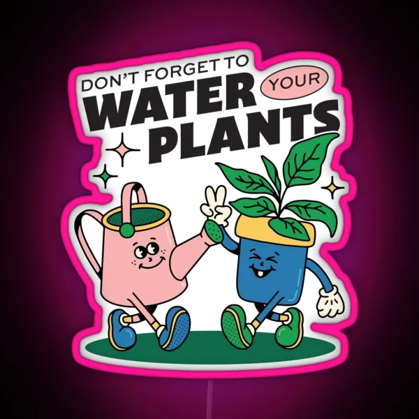 Water Your Plants Retro Quote RGB Neon Sign