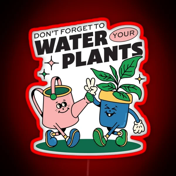 Water Your Plants Retro Quote RGB Neon Sign