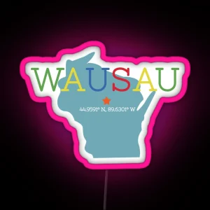 Wausau WI RGB Neon Sign