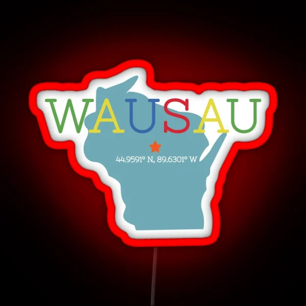 Wausau WI RGB Neon Sign
