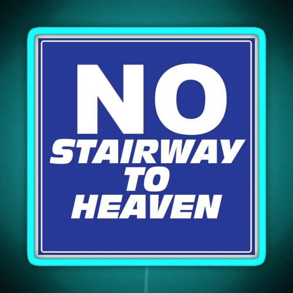 Wayne S World No Stairway To Heaven Sign RGB Neon Sign