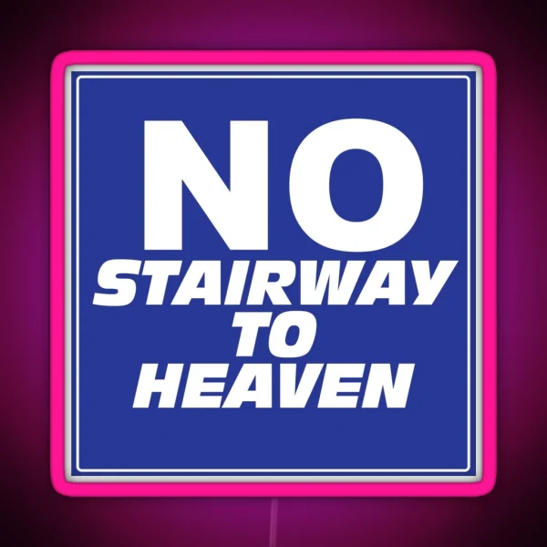 Wayne S World No Stairway To Heaven Sign RGB Neon Sign