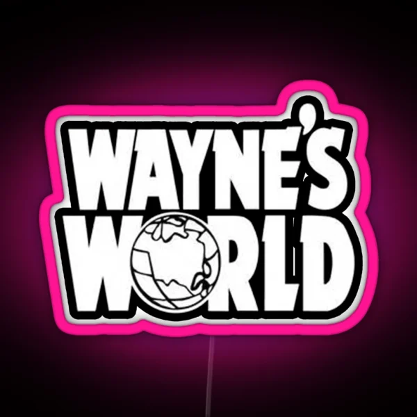 Wayne S World RGB Neon Sign