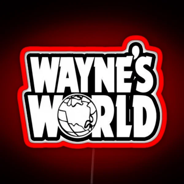 Wayne S World RGB Neon Sign