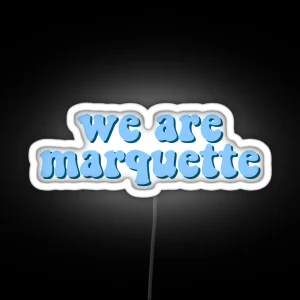 We Are Marquette RGB Neon Sign