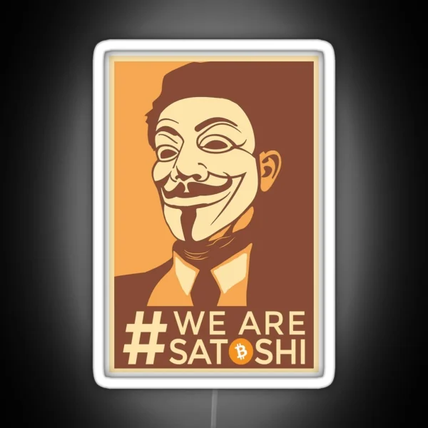 We Are Satoshi Nakamoto Crypto Design Bitcoin RGB Neon Sign