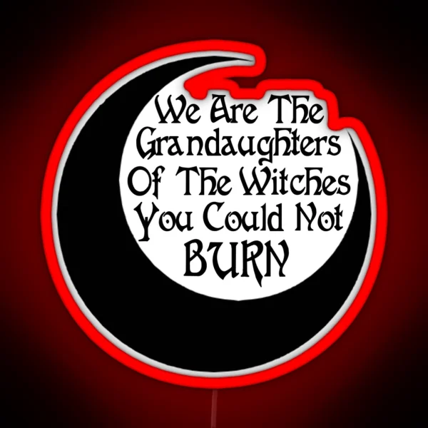 We Are The Grandaughters RGB Neon Sign