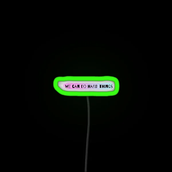 We Can Do Hard Things RGB Neon Sign