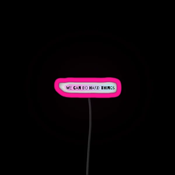 We Can Do Hard Things RGB Neon Sign