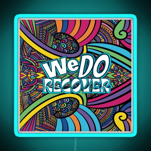 We Do Recover Recovery Sayings RGB Neon Sign