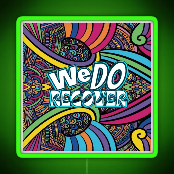 We Do Recover Recovery Sayings RGB Neon Sign