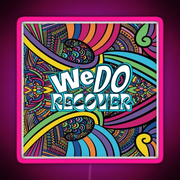 We Do Recover Recovery Sayings RGB Neon Sign
