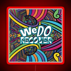 We Do Recover Recovery Sayings RGB Neon Sign