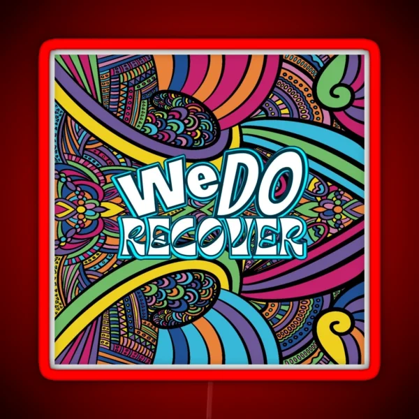 We Do Recover Recovery Sayings RGB Neon Sign