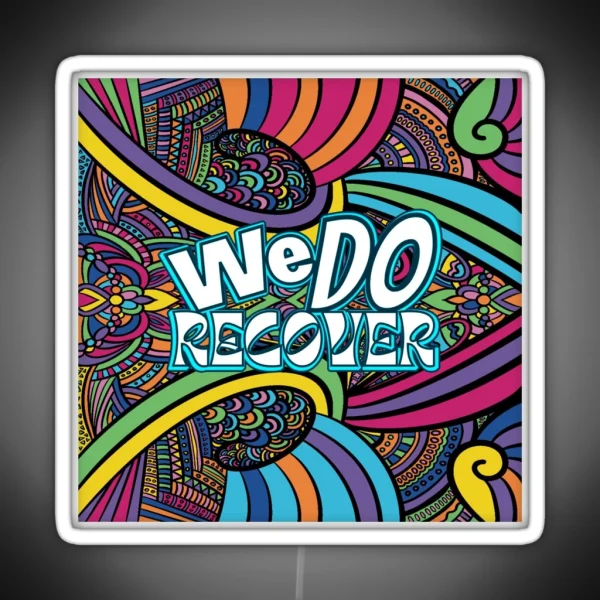 We Do Recover Recovery Sayings RGB Neon Sign