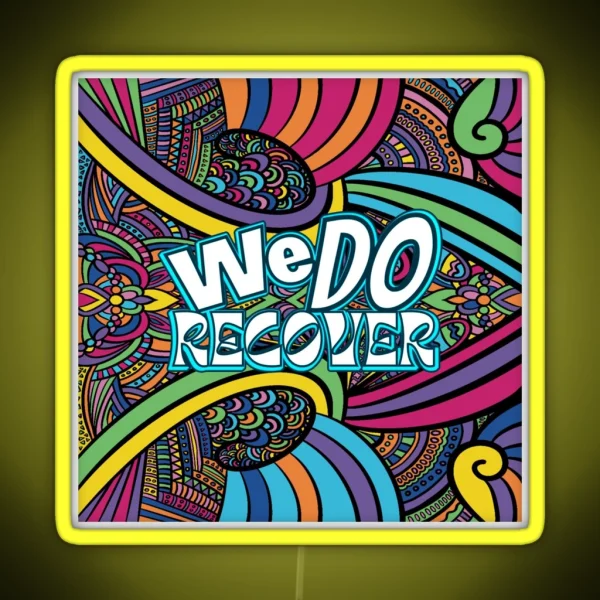 We Do Recover Recovery Sayings RGB Neon Sign
