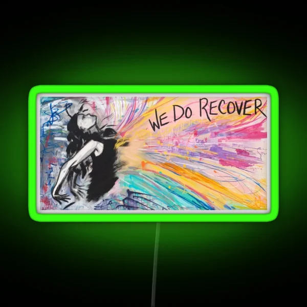 We Do Recover RGB Neon Sign