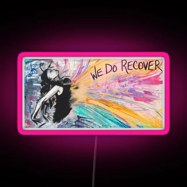 We Do Recover RGB Neon Sign