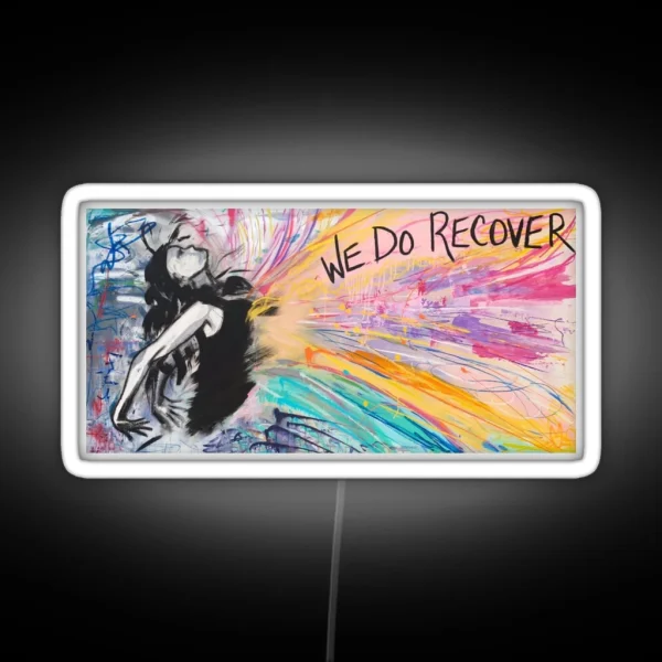 We Do Recover RGB Neon Sign