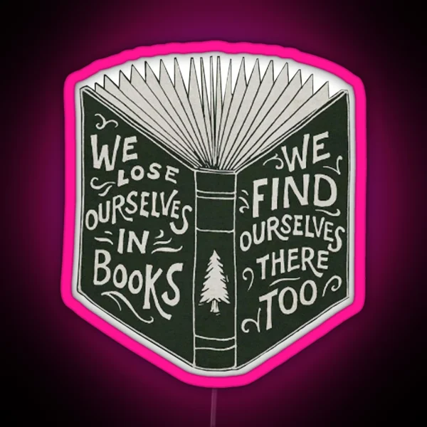 We Lose Ourselves In Books RGB Neon Sign