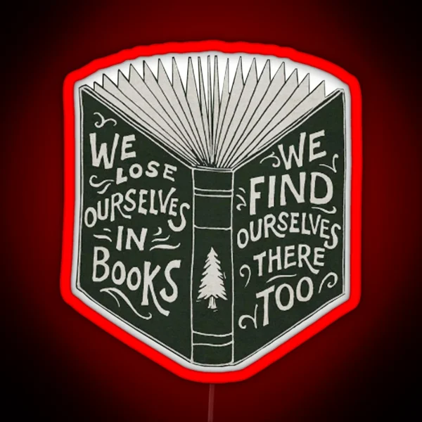 We Lose Ourselves In Books RGB Neon Sign