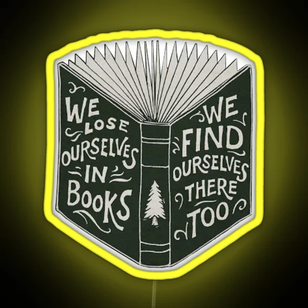 We Lose Ourselves In Books RGB Neon Sign