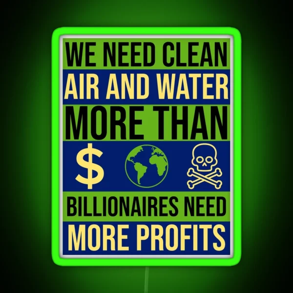 We Need Clean Air And Water RGB Neon Sign