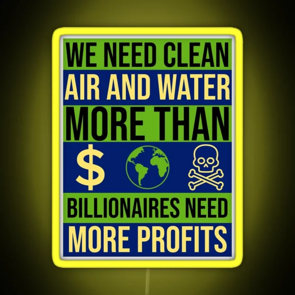 We Need Clean Air And Water RGB Neon Sign