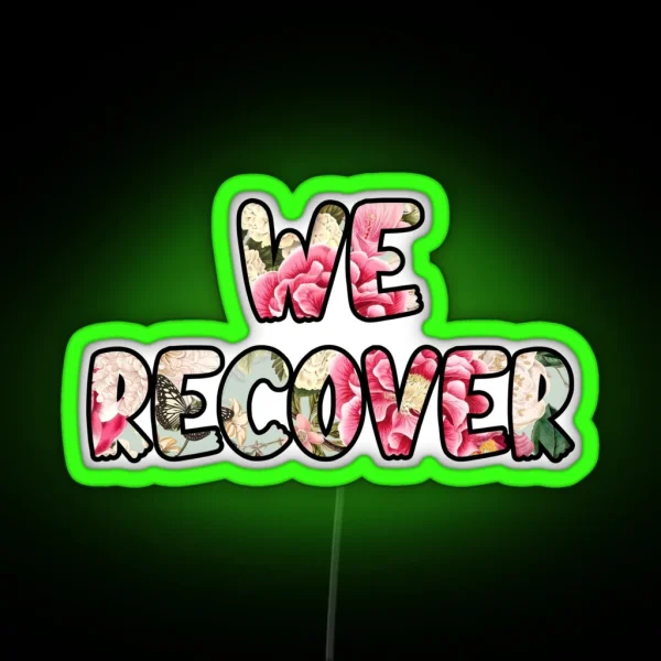 We Recover Roses RGB Neon Sign
