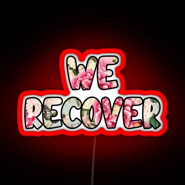 We Recover Roses RGB Neon Sign