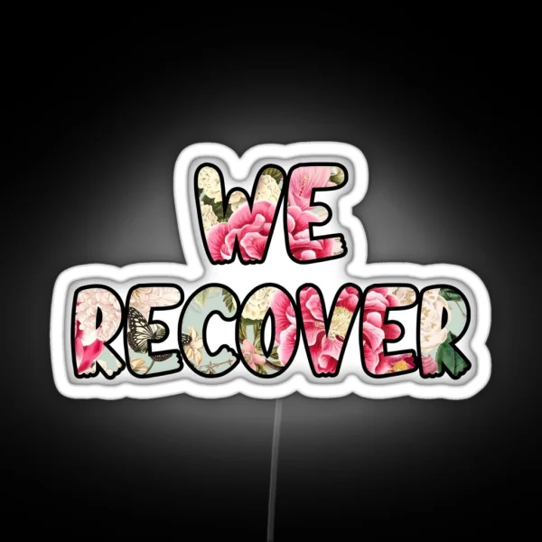 We Recover Roses RGB Neon Sign