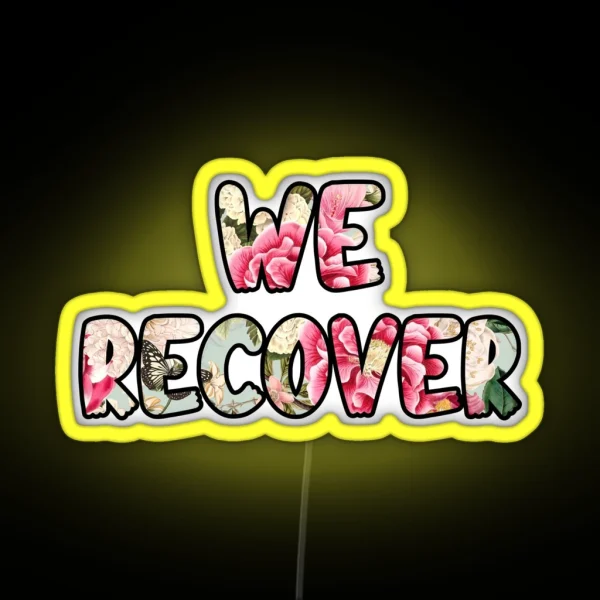 We Recover Roses RGB Neon Sign