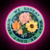 RGB Neon Sign with Inspirational Quote "We Repeat What We Don't Repair