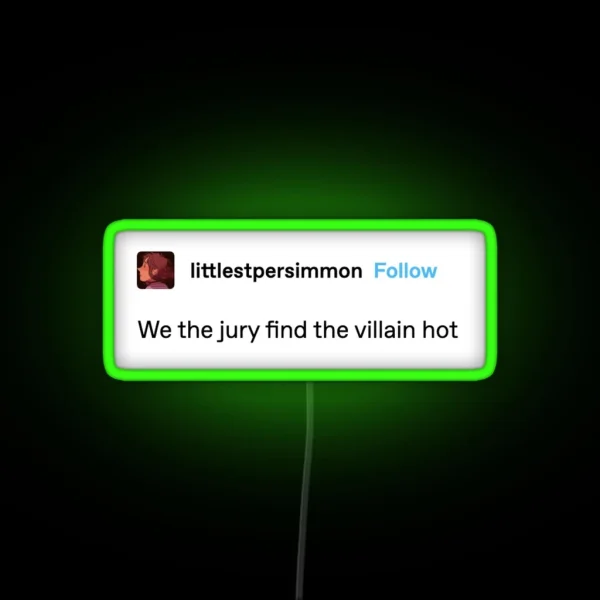 We The Jury Find The Villain Hot RGB Neon Sign