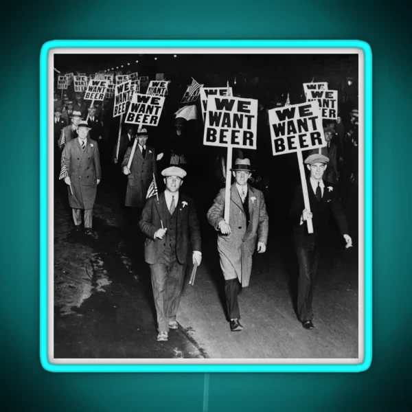 We Want Beer Prohibition History Photo RGB Neon Sign
