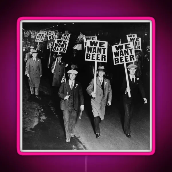 We Want Beer Prohibition History Photo RGB Neon Sign