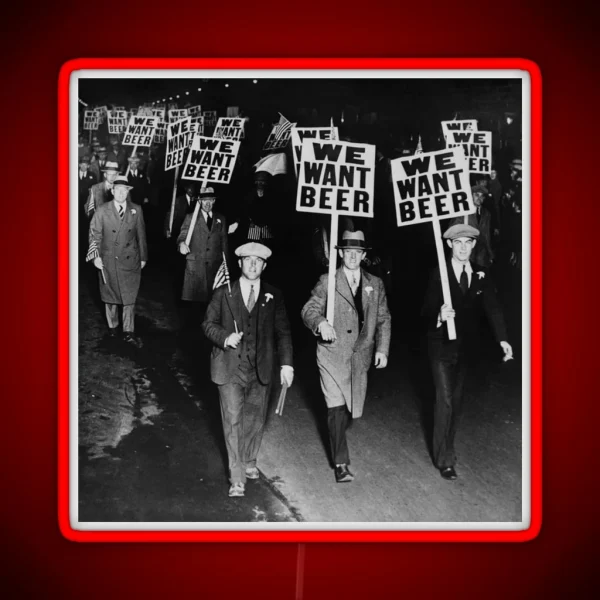 We Want Beer Prohibition History Photo RGB Neon Sign