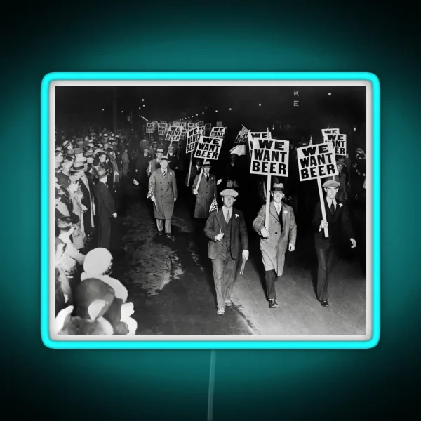 We Want Beer Prohibition Protest 1931 Vintage Photo RGB Neon Sign