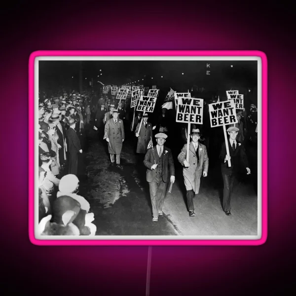 We Want Beer Prohibition Protest 1931 Vintage Photo RGB Neon Sign