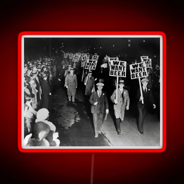 We Want Beer Prohibition Protest 1931 Vintage Photo RGB Neon Sign