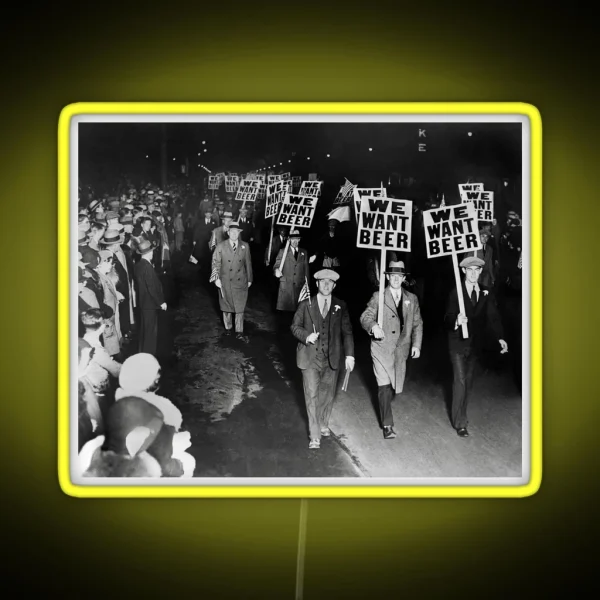 We Want Beer Prohibition Protest 1931 Vintage Photo RGB Neon Sign