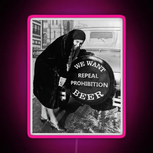 We Want BEER Repeal Prohibition C 1927 RGB Neon Sign
