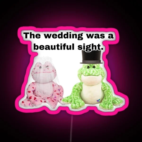 Webkinz Bullfrogs The Wedding Was A Beautiful Sight Meme RGB Neon Sign