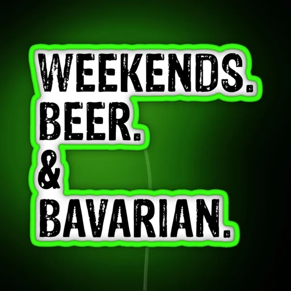 Weekends Beer And Bavarian Funny Distressed Bavarian Mountain Scent Hound Gift RGB Neon Sign