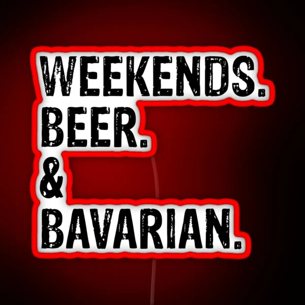 Weekends Beer And Bavarian Funny Distressed Bavarian Mountain Scent Hound Gift RGB Neon Sign