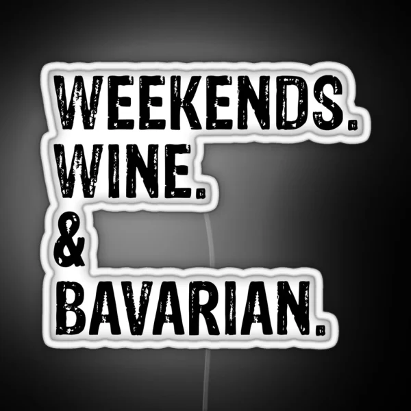 Weekends Wine And Bavarian Funny Distressed Bavarian Mountain Scent Hound Dog Gift RGB Neon Sign