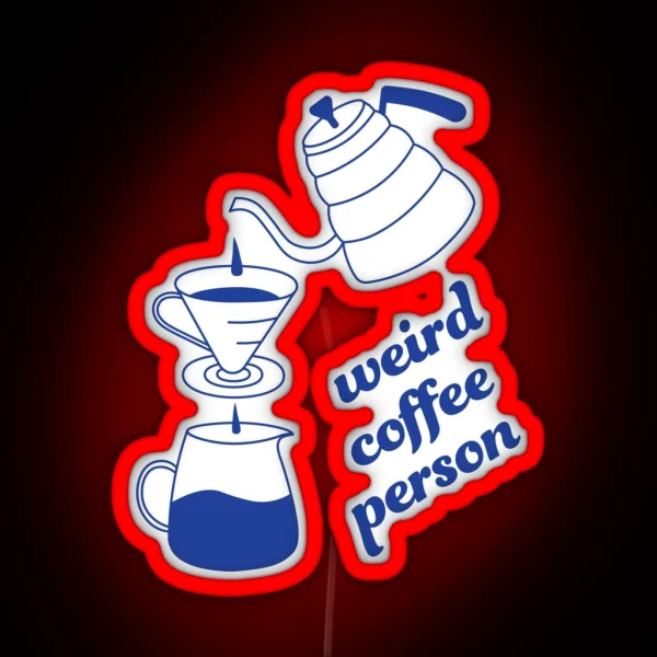 Weird Coffee Person Pour Over Brew RGB Neon Sign