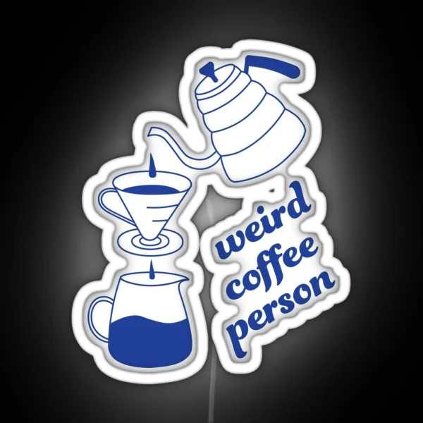 Weird Coffee Person Pour Over Brew RGB Neon Sign
