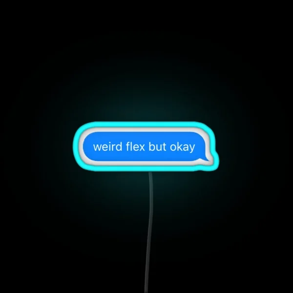 Weird Flex But Okay RGB Neon Sign