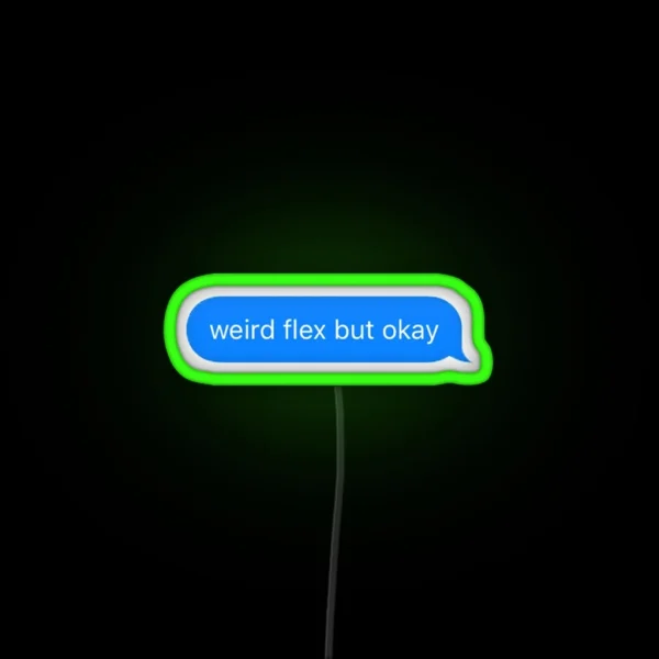 Weird Flex But Okay RGB Neon Sign
